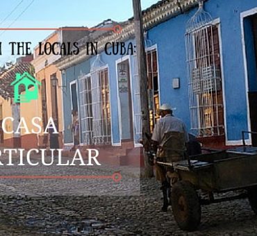 Staying with the Locals in Cuba: Casa Particular