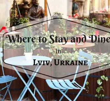 Where to Stay and Dine in Lviv, Ukraine