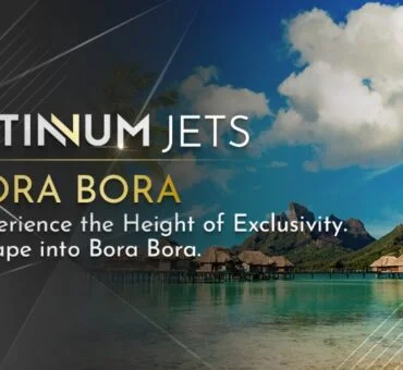 Bora Bora by Private Jet: Enter Paradise Without Compromise